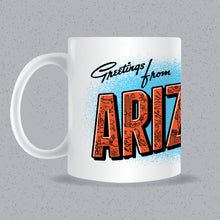 Load image into Gallery viewer, Greetings from Arizona Mug
