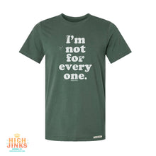 Load image into Gallery viewer, I&#39;m Not for Everyone : Adult&#39;s Crew Neck T-Shirt
