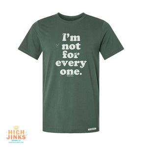 I'm Not for Everyone : Adult's Crew Neck T-Shirt