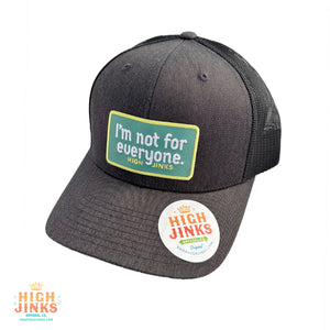 I'm Not for Everyone : Trucker Hat