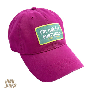 I'm Not for Everyone. : Dad Hat