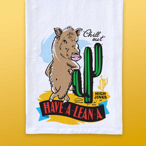 Have-a-lean-a : Tea Towel