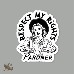 Respect My Rights, Pardner : 3.4" Vinyl Sticker