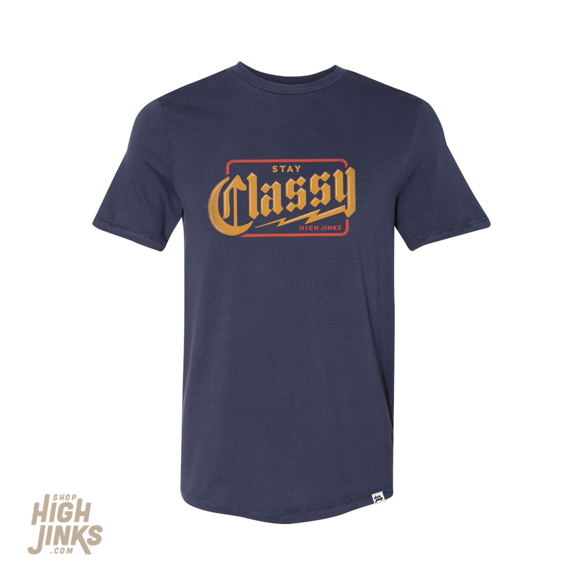 Stay Classy : Crew Neck T-Shirt – High Jinks Apparel