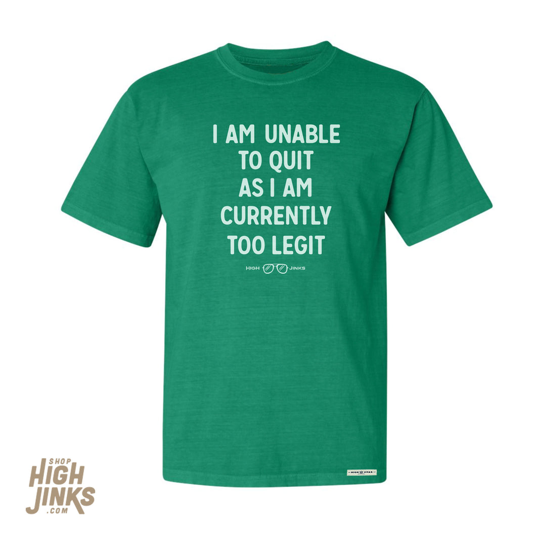 Too Legit to Quit : Adult's T-Shirt