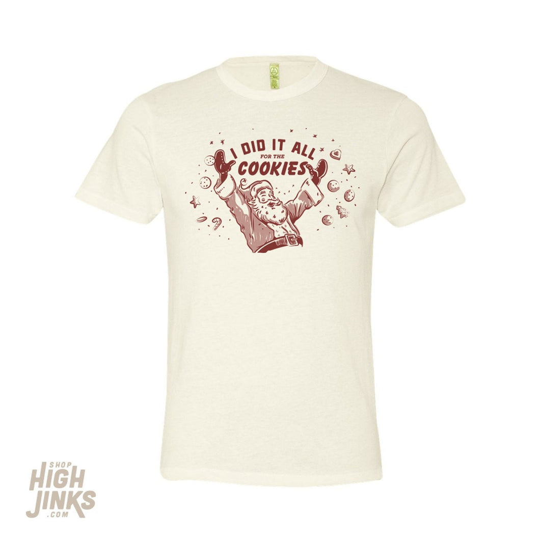 I Did it all for the Cookies : Crew Neck T-Shirt