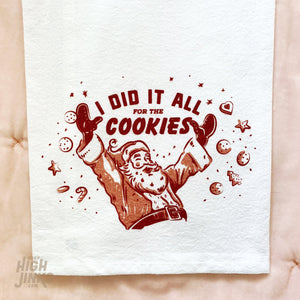 I Did it All For the Cookies : Holiday Tea Towel